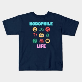 Hodophile Life Kids T-Shirt